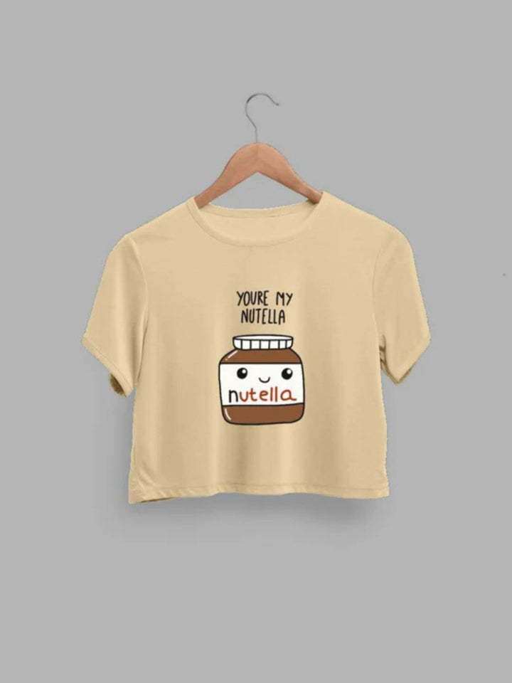 You’re My Nutella Women Crop Top