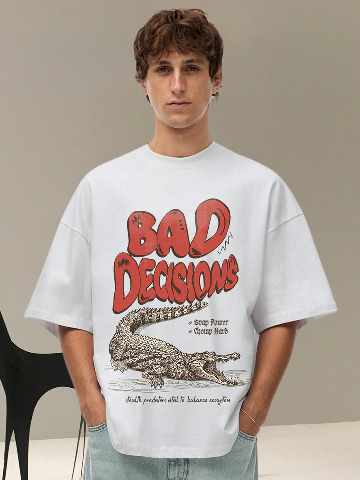 Bad Decision Men Printed Oversized  T-Shirt